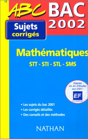 Mathématiques STT/STI/STL/SMS Bac 2002.: Sujets corrigés