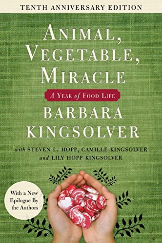 Animal, Vegetable, Miracle - Tenth Anniversary Edition: A Year of Food Life
