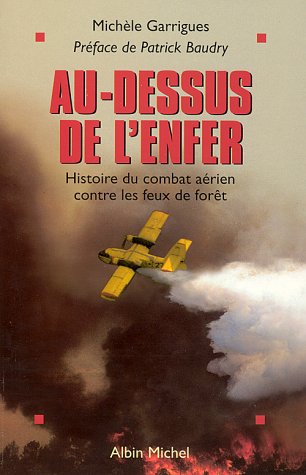 Au-dessus de l'enfer: Histoire du combat aérien contre les feux de forêt