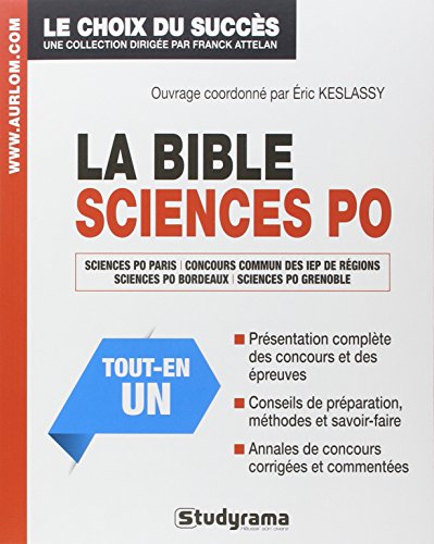 La bible sciences po: Sciences PO Paris, concours commun des IEP de régions, sciences PO Bordeaux...