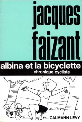Albina et la bicyclette: Chronique cycliste