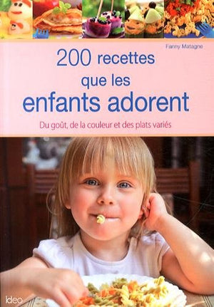 200 recettes que les enfants adorent