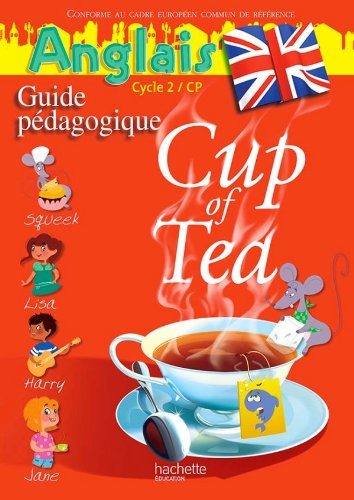 Cup of Tea Anglais CP - Guide pédagogique - Edition 2013