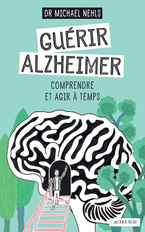 Guérir Alzheimer: Comprendre et agir à temps