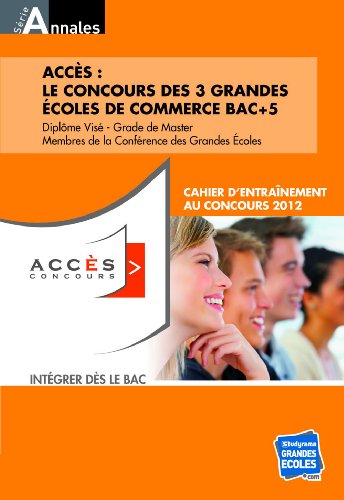 Accès : Le concours des 3 grandes ecoles de commerce Bac + 5 - Cahier d'entraînement au concours