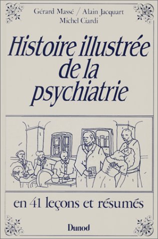 Histoire illustrée de la psychiatrie