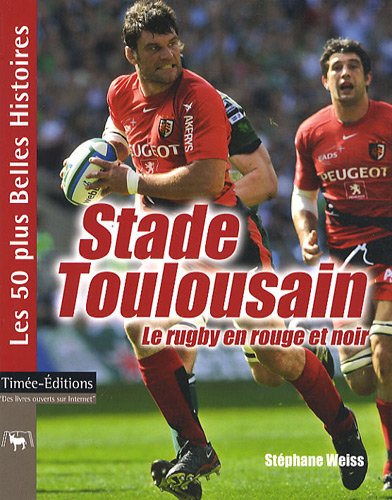 Stade Toulousain: Le rugby en rouge et noir