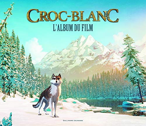 Croc-Blanc: L'album du film