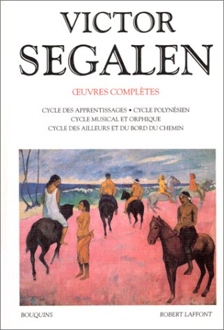 Oeuvres complètes de Victor Segalen, tome 1