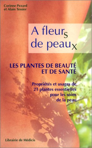 A fleurs de peaux, les plantes de beauté et de santé