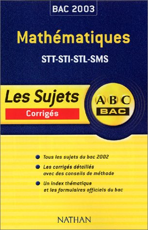 Mathématiques Bac STT-STI-STL-SMS. Sujets corrigés 2003