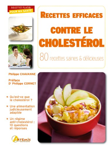 Recettes efficaces contre le cholestérol : 80 recettes saines & délicieuses