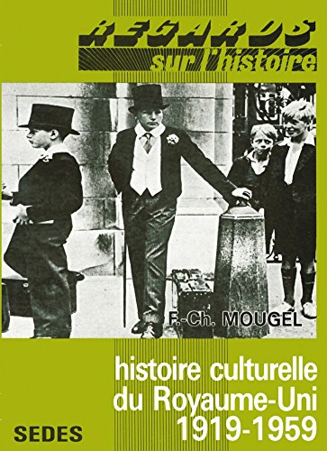 Histoire culturelle du Royaume-Uni, de 1919 à 1959. Regards sur l'histoire numéro 67