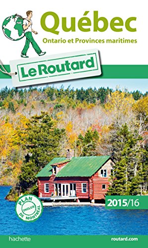 Guide du Routard Québec, Ontario et Provinces maritimes 2015/2016