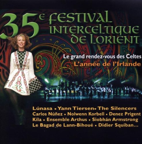 35ème Festival Interceltique de Lorient : Le Grand Rendez-Vous des Celtes - L'année de l'Irlande