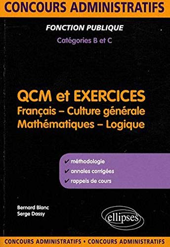 Qcm & Exercices Français Culture Generale Mathematiques & Logique Concours Administratifs Cat B&C