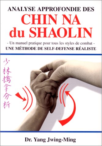 Analyse approfondie des Chin Na du Shaolin