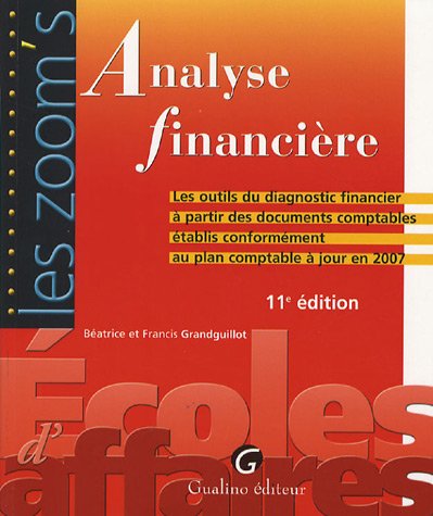 Analyse financière: Les outils de diagnostic financier à partir des documents comptables établis conformément au plan comptable à jour en 2007