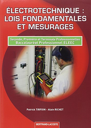 Electrotechnique : lois fondamentales et mesurages - Seconde, Première et Terminale professionnelles, Baccalauréat Professionnel ELEEC