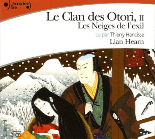 Le Clan des Otori, tome 2 : Les Neiges de l'exil (3 CD audio)