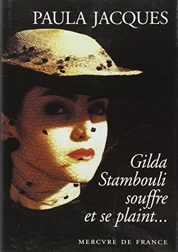Gilda Stambouli souffre et se plaint...