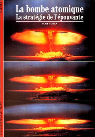 La bombe atomique, la stratégie de l'épouvante