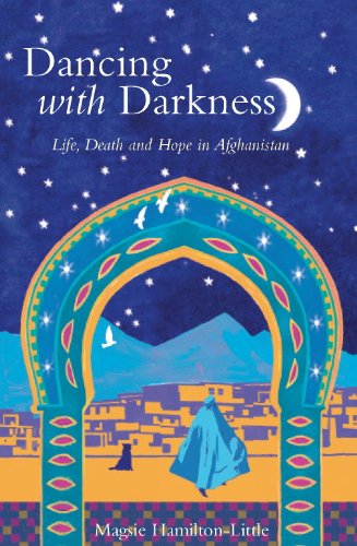 Dancing with Darkness: Life, Death and Hope in Afghanistan
