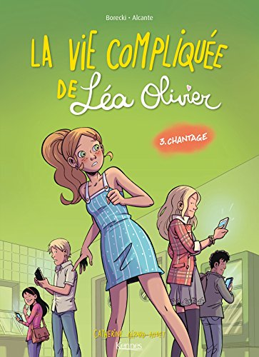 La Vie compliquée de Léa Olivier BD T03: Chantage
