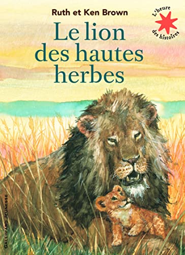 Le lion des hautes herbes - L'heure des histoires - De 3 à 6 ans