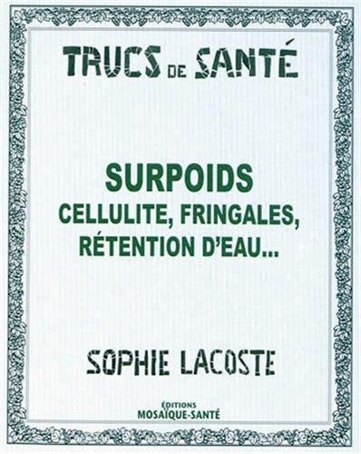 Surpoids: cellulite, fringales, rétention d'eau