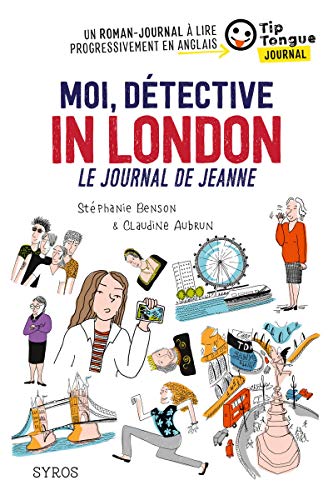 Moi, détective in London - Le journal de Jeanne