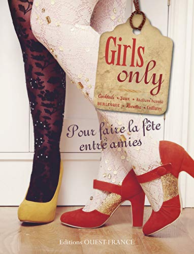 Girls only - Pour faire la fête entre amies
