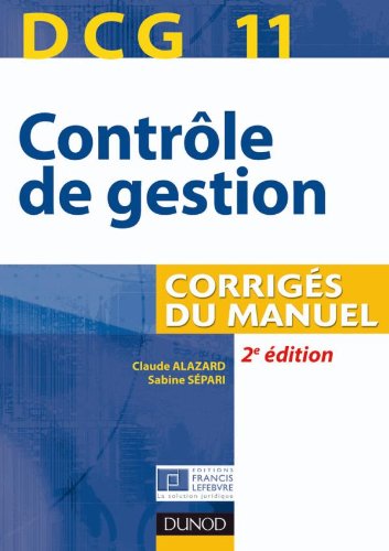 DCG 11 - Contrôle de gestion - Corrigés du manuel - 2e édition: Corrigés du manuel