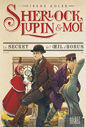 Sherlock, Lupin & moi T8 Le Secret de l'oeil d'Horus: Sherlock, Lupin & moi - tome 8