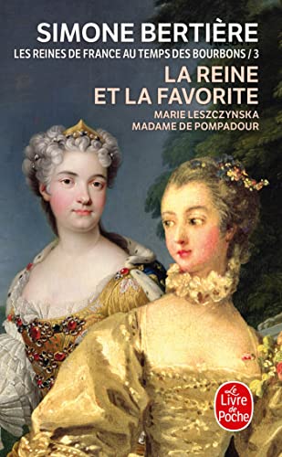 Les Reines de France au temps des bourbons, tome 3 : La Reine et la favorite