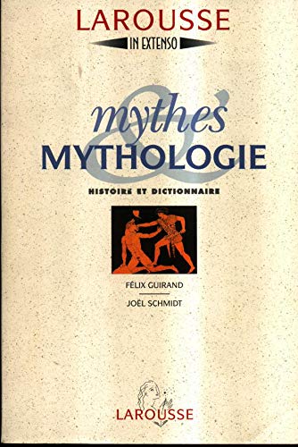 Mythes et Mythologie: Histoire et dictionnaire