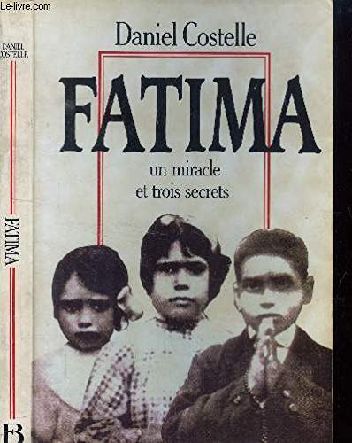Fatima: Un miracle et trois secrets