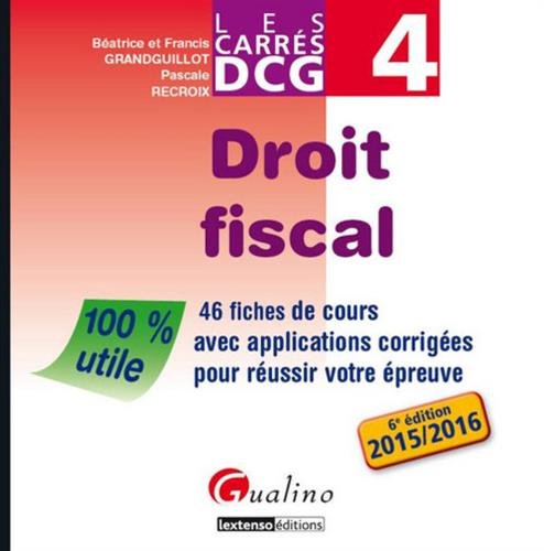 Carrés DCG 4 - Droit fiscal 2015-2016, 6ème Ed.