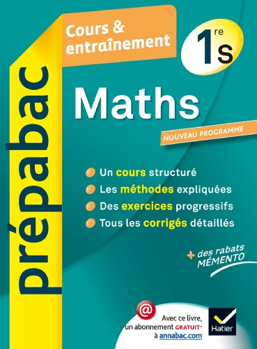 Maths 1re S - Prépabac Cours & entraînement: Cours, méthodes et exercices - Première S