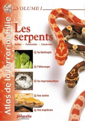 Atlas de la terrariophilie, volume 1 : Les Serpents