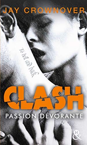 Clash : Passion dévorante (T3): Après la série New Adult Marked Men et BAD