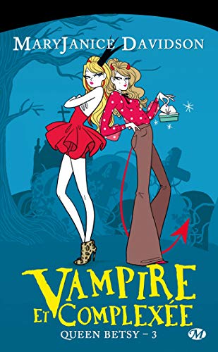 Queen Betsy, Tome 3: Vampire et Complexée