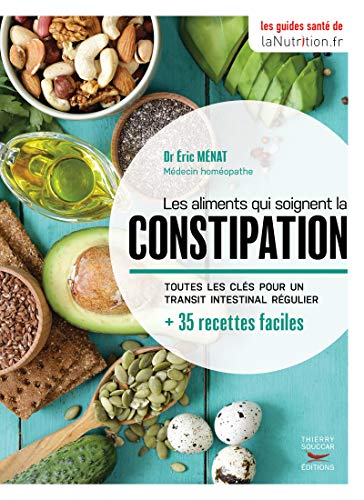 Les Aliments qui Soignent la Constipation - les Guides Santé de Lanutrition.fr