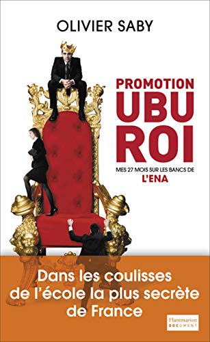 Promotion Ubu roi: mes 27 mois sur les bancs de l'ENA
