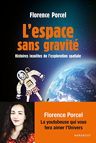 L'espace sans gravité: Histoires insolites de l'exploration spatiale