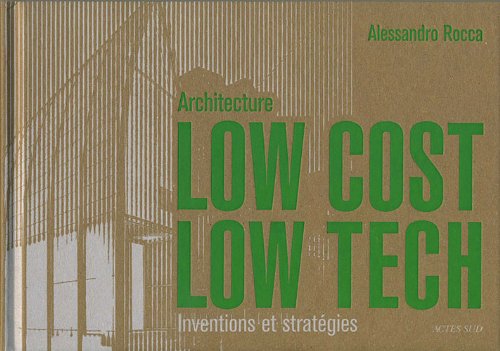 Architecture Low cost, Low tech: Inventions et stratégies