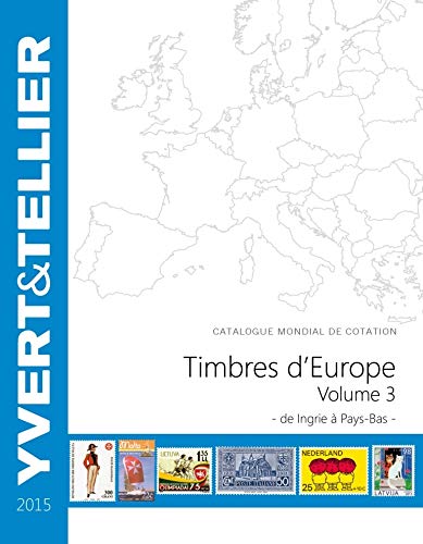 Catalogue de timbres-postes d'Europe: Volume 3, Ingrie à Pays-Bas