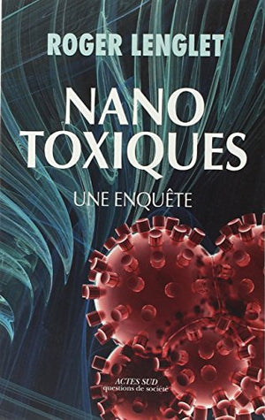 Nanotoxiques: Une enquête