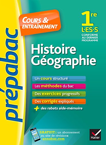 Histoire-Géographie 1re L, ES, S - Prépabac Cours & entraînement: cours, méthodes et exercices progressifs (première L, ES, S)