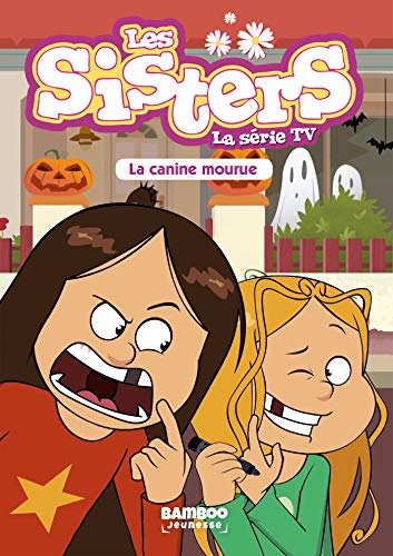 Les Sisters - La Série TV - Poche - tome 17: La Canine mourue